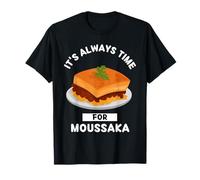 Moussaka Food Lover It's Always Time For Eating Moussaka T-Shirt