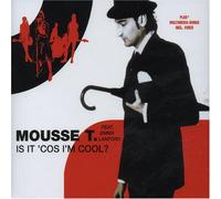 Mousse T. Feat. Emma - Is It 'cos I'm Cool?
