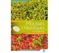 Mousses et Hépatiques de France - 3ème édition: Manuel d'identification des espèces communes