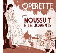 Moussu T E Lei Jovents - Operette - Volume 1