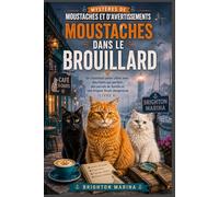 Moustaches dans le brouillard: Un charmant polar côtier avec des chats qui parlent, des secrets de famille et une énigme finale dangereuse (Livre 4) (Mystères de Moustaches et d'Avertissements)