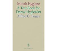 Mouth Hygiene: A Text-Book for Dental Hygienists