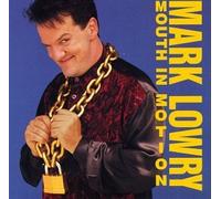 Mouth in Motion by Mark Lowry