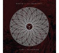 Mouth Of The Architect - Time And Withering [VINYL]