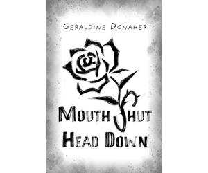 Mouth Shut Head Down: a novel about Coercive Control in Trafficking