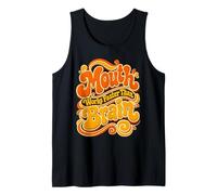Mouth Works Faster Than Brain Groovy Fast Talking Sarcastic Tank Top