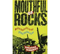 Mouthful of Rocks: Modern Adventures in the French Foreign Legion