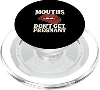 Mouths Don't Get Pregnant Inappropriate Women Adult Humor PopSockets PopGrip for MagSafe