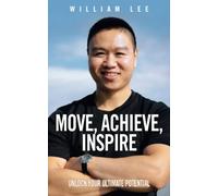 Move, Achieve, Inspire: Unlock Your Ultimate Potential