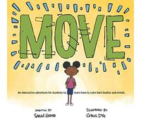 MOVE: An interactive adventure for students to learn how to calm their bodies and minds