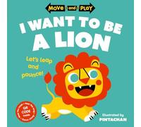 Move and Play: I Want to Be a Lion – Oxford University Press