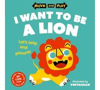 Move and Play: I Want to Be a Lion – Oxford University Press