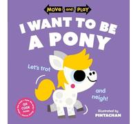 Move and Play: I Want to Be a Pony