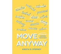 Move Anyway: A Guide for Overthinkers, Perfectionists, and Almost-Starters