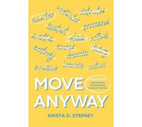 Move Anyway: A Guide for Overthinkers, Perfectionists, and Almost-Starters
