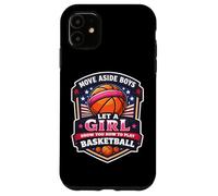 Move Aside Boys Let A Girl Show You How To Play Basketball Case for iPhone 11