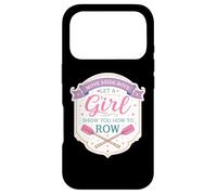 Move Aside Boys Let A Girl Show You How To Row Funny Womens Case for iPhone 17 Pro