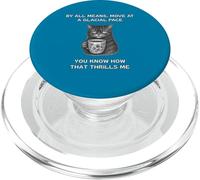 Move At A Glacial Pace You Know that Thrills Me Annoyed Cat PopSockets PopGrip for MagSafe