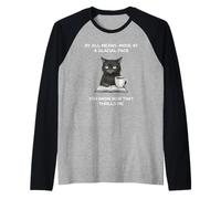 Move At A Glacial Pace You Know that Thrills Me Annoyed Cat Raglan Baseball Tee