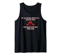 Move At A Glacial Pace You Know that Thrills Me High Heels Tank Top