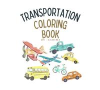 Move & Color: Transportation Fun Book: Fun Cars, Trucks, Planes, Rockets & More for Kids Ages 3-8