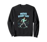 Move Every Day Active Lifestyle Motivation Design Sweatshirt