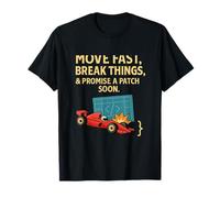 Move Fast Break Things Patch Soon Coder Humor Apparel T-Shirt