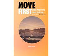 Move First: Stop Preparing. Start Building.