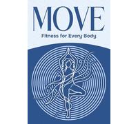 MOVE: Fitness for Everybody (Six Pillars of Wellness)