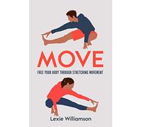 Move: Free your Body Through Stretching Movement