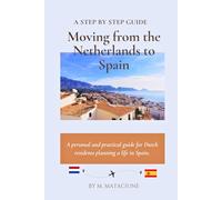 Move from the Netherlands to Spain: A personal and practical guide for Dutch residents planning a life in Spain