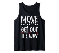 Move Get Out The Way Funny White Cane Awareness Day Tank Top