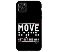 Move Get Out The Way White Cane Awareness Day Case for iPhone 11 Pro Max