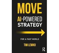 MOVE: How to Build Strategy with AI That Wins in a Fast World