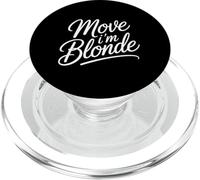 Move I'm Blonde Attitude Personality Quotes |- PopSockets PopGrip for MagSafe