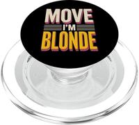 Move I'm Blonde Attitude Personality Quotes - PopSockets PopGrip for MagSafe