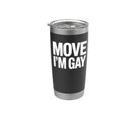 Move I'm Gay - Funny Pride Stainless Steel Insulated Tumbler