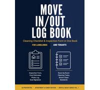 Move In/Out Cleaning & Inspection Log Book: Apartment & Condo Edition 50 Property Sets with Room-by-Room Cleaning Checklists and Landlord Inspection Forms for Tenants and Property Managers