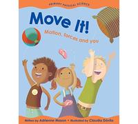Move It!: Motion, Forces and You (Primary Physical Science)