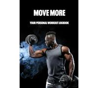 Move More: Your Personal Workout Logbook
