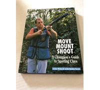 Move, Mount, Shoot: A Champion's Guide to Sporting Clays