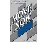 Move Now: Urgency is a Mindset Not a Schedule