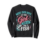 Move Over Boys Girl Fishing Angler Humor Sweatshirt