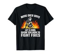 Move Over Boys Let A Girl Fight Fires Firewoman Tee T-Shirt