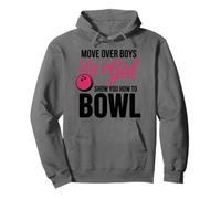 Move Over Boys Let A Girl Show You How To Bowl, Bowling Pullover Hoodie