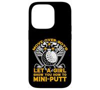 move over boys let a girl show you how to mini-putt Case for iPhone 14 Pro