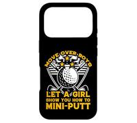 move over boys let a girl show you how to mini-putt Case for iPhone 17 Pro