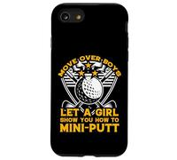 move over boys let a girl show you how to mini-putt Case for iPhone SE (2020) / 7/8