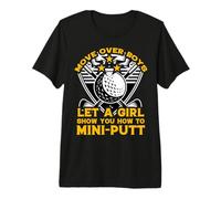 Move Over Boys let a Girl Show You How to mini-putt Premium T-Shirt