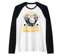 Move Over Boys let a Girl Show You How to mini-putt Raglan Baseball Tee